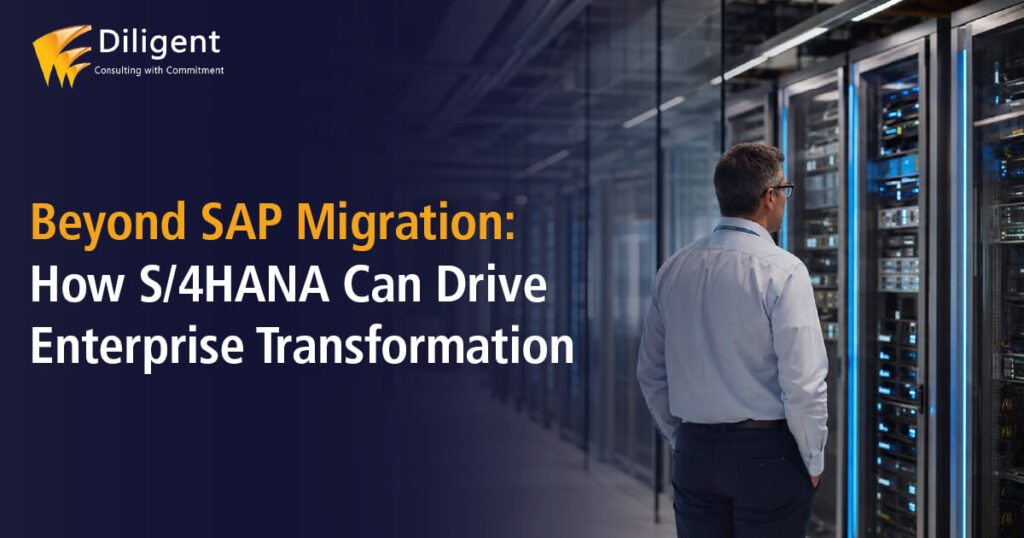 Beyond SAP Migration: How S/4HANA Can Drive Enterprise Transformation