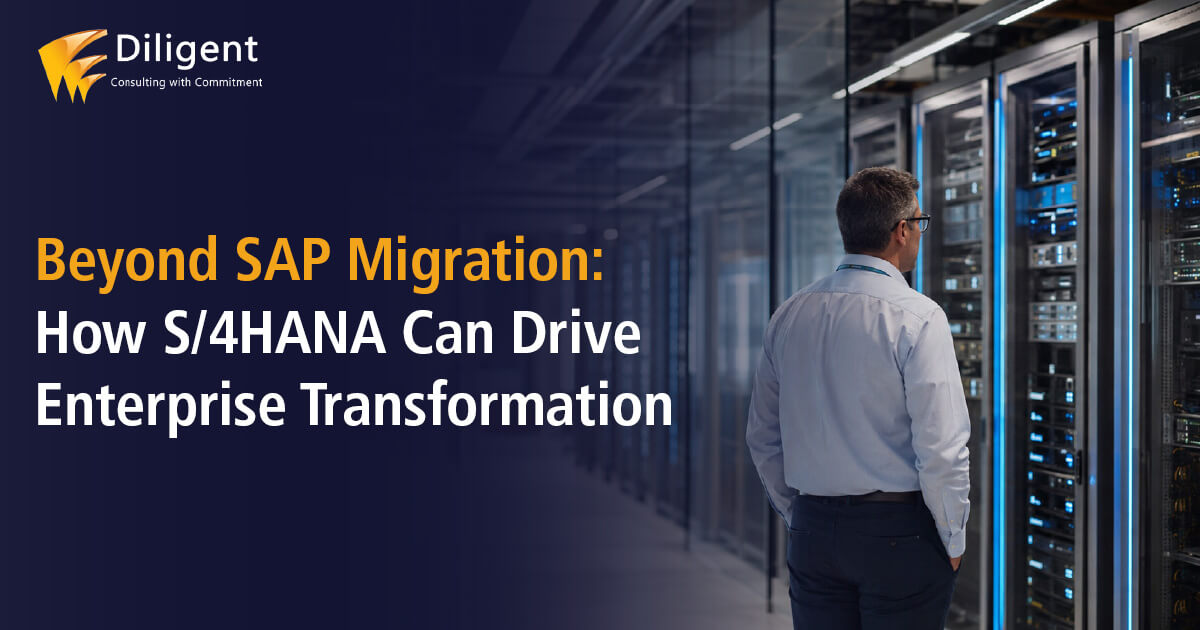 Beyond SAP Migration: How S/4HANA Can Drive Enterprise Transformation